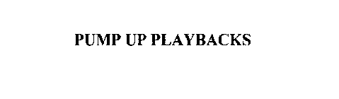 PUMP UP PLAYBACKS