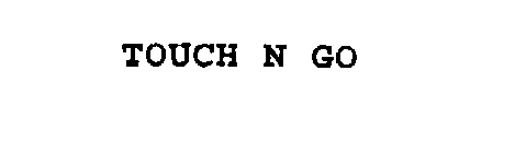 TOUCH N GO