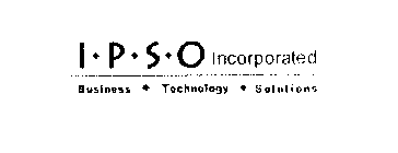 IPSO INCORPORATED BUSINESS TECHNOLOGY SOLUTIONS