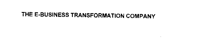 THE E-BUSINESS TRANSFORMATION COMPANY