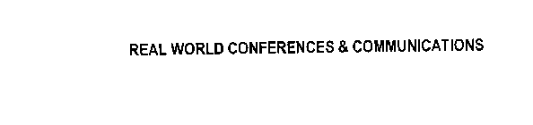 REAL WORLD CONFERENCES & COMMUNICATIONS