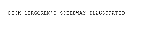 DICK BERGGREN'S SPEEDWAY ILLUSTRATED