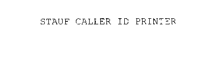 STAUF CALLER ID PRINTER