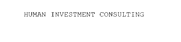 HUMAN INVESTMENT CONSULTING