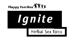 HAPPY FAMILIES IGNITE HERBAL SEX TONIC