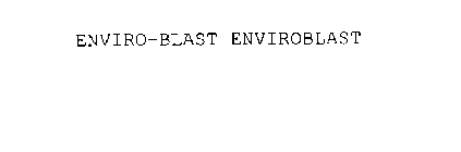 ENVIRO-BLAST ENVIROBLAST