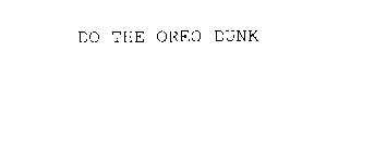 DO THE OREO DUNK