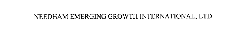 NEEDHAM EMERGING GROWTH INTERNATIONAL, LTD.