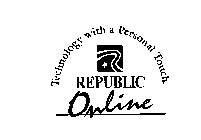 REPUBLIC ONLINE TECHNOLOGY WITH A PERSONAL TOUCH