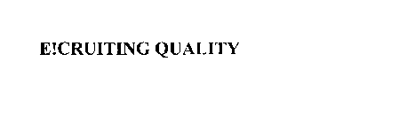 E!CRUITING QUALITY