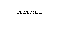 ATLANTIC GRILL