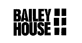 BAILEY HOUSE