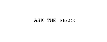 ASK THE SHACK