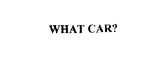 WHAT CAR?