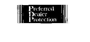 PREFERRED DEALER PROTECTION