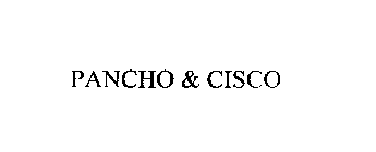 PANCHO & CISCO