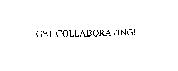 GET COLLABORATING!