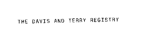 THE DAVIS AND TERRY REGISTRY