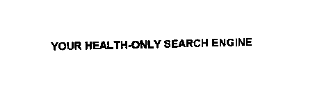 YOUR HEALTH-ONLY SEARCH ENGINE