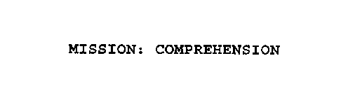 MISSION: COMPREHENSION