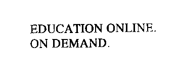 EDUCATION ONLINE. ON DEMAND.