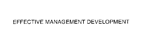 EFFECTIVE MANAGEMENT DEVELOPMENT