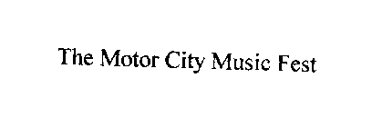 THE MOTOR CITY MUSIC FEST