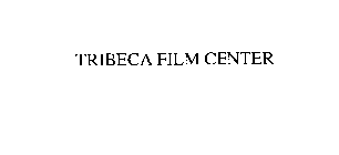 TRIBECA FILM CENTER