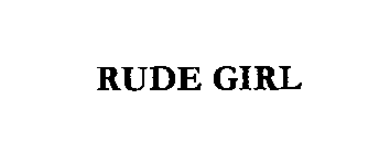 RUDE GIRL