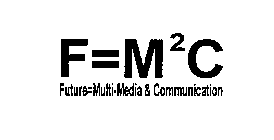 F=M2C FUTURE=MULTI-MEDIA & COMMUNICATION