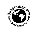 QUADFATHER.COM NATURAL BODYBUILDING WORLDWIDE