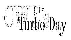 CWE'S TURBO DAY