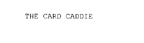 THE CARD CADDIE
