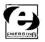 E EMERGING ENTERTAINMENT