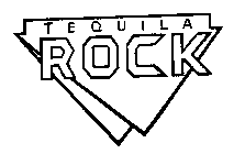 TEQUILA ROCK
