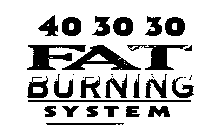 40 30 30 FAT BURNING SYSTEM