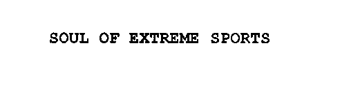 SOUL OF EXTREME SPORTS