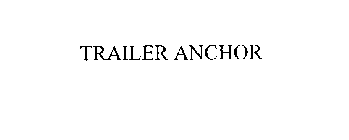 TRAILER ANCHOR