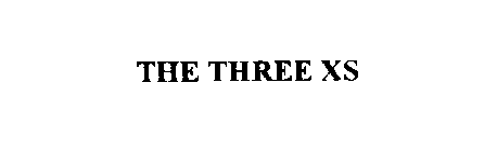 THE THREE XS