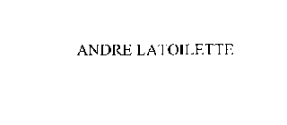 ANDRE LATOILETTE