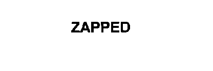 ZAPPED