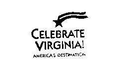 CELEBRATE VIRGINIA! AMERICA'S DESTINATION