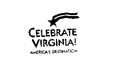 CELEBRATE VIRGINIA! AMERICA'S DESTINATION