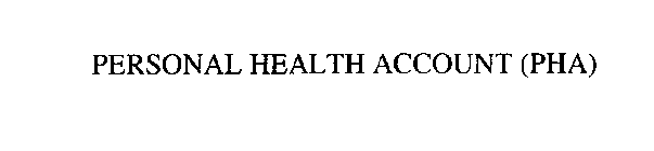 PERSONAL HEALTH ACCOUNT (PHA)