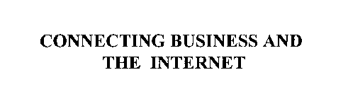 CONNECTING BUSINESS AND THE INTERNET