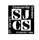 ST. JOHN'S COMMUNITY SERVICES FOUNDED 1868 SJCS