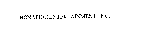 BONAFIDE ENTERTAINMENT, INC.