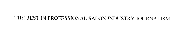 THE BEST IN PROFESSIONAL SALON INDUSTRY JOURNALISM