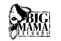 BIG MAMA RECORDS