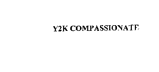 Y2K COMPASSIONATE